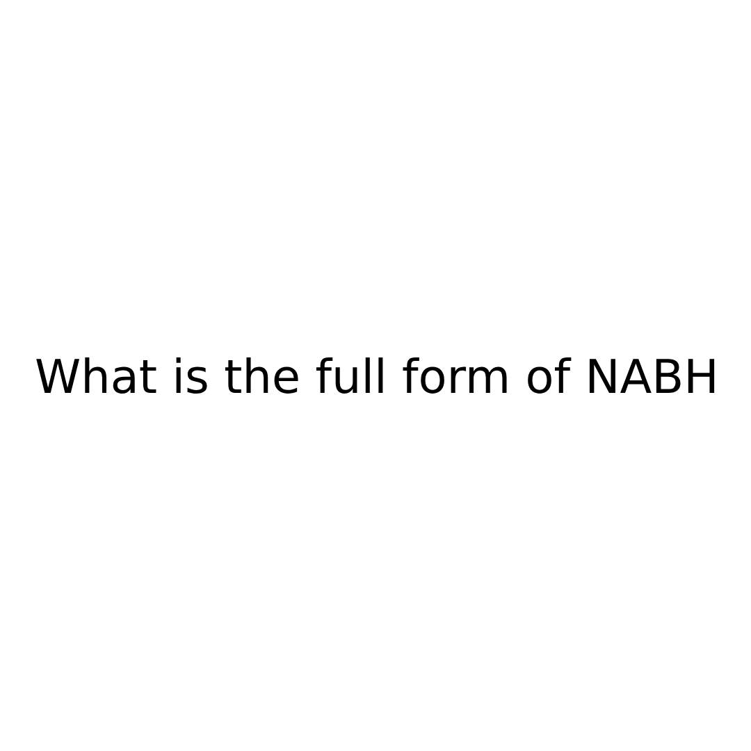 What is the full form of NABH